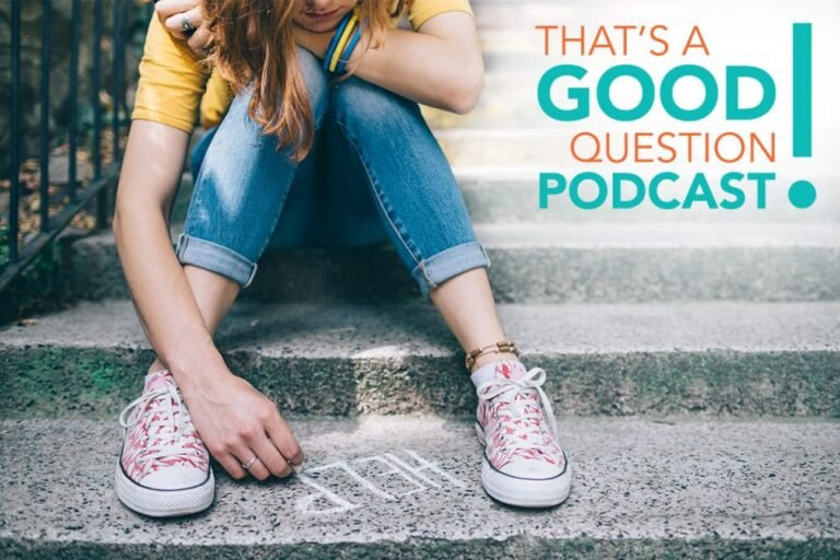 Helping Kids Overcome Depression: Episode 6 of That’s A Good Question! Podcast